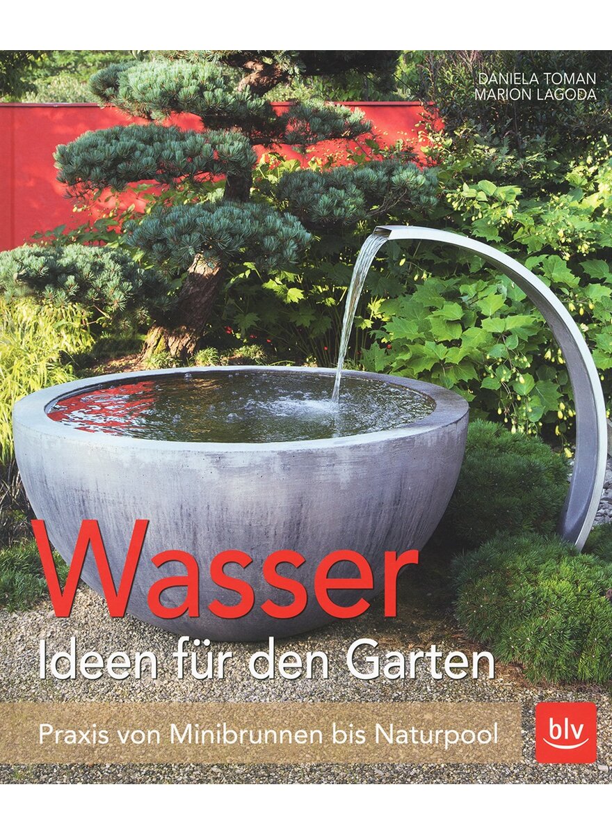 WASSER - IDEEN FR DEN GARTEN - TOMAN/LAGODA
