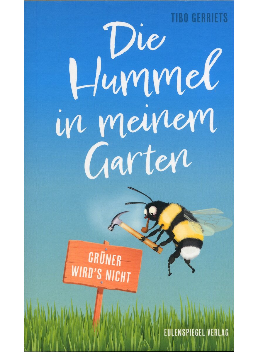 DIE HUMMEL IN MEINEM GARTEN - TIBO GERRIETS