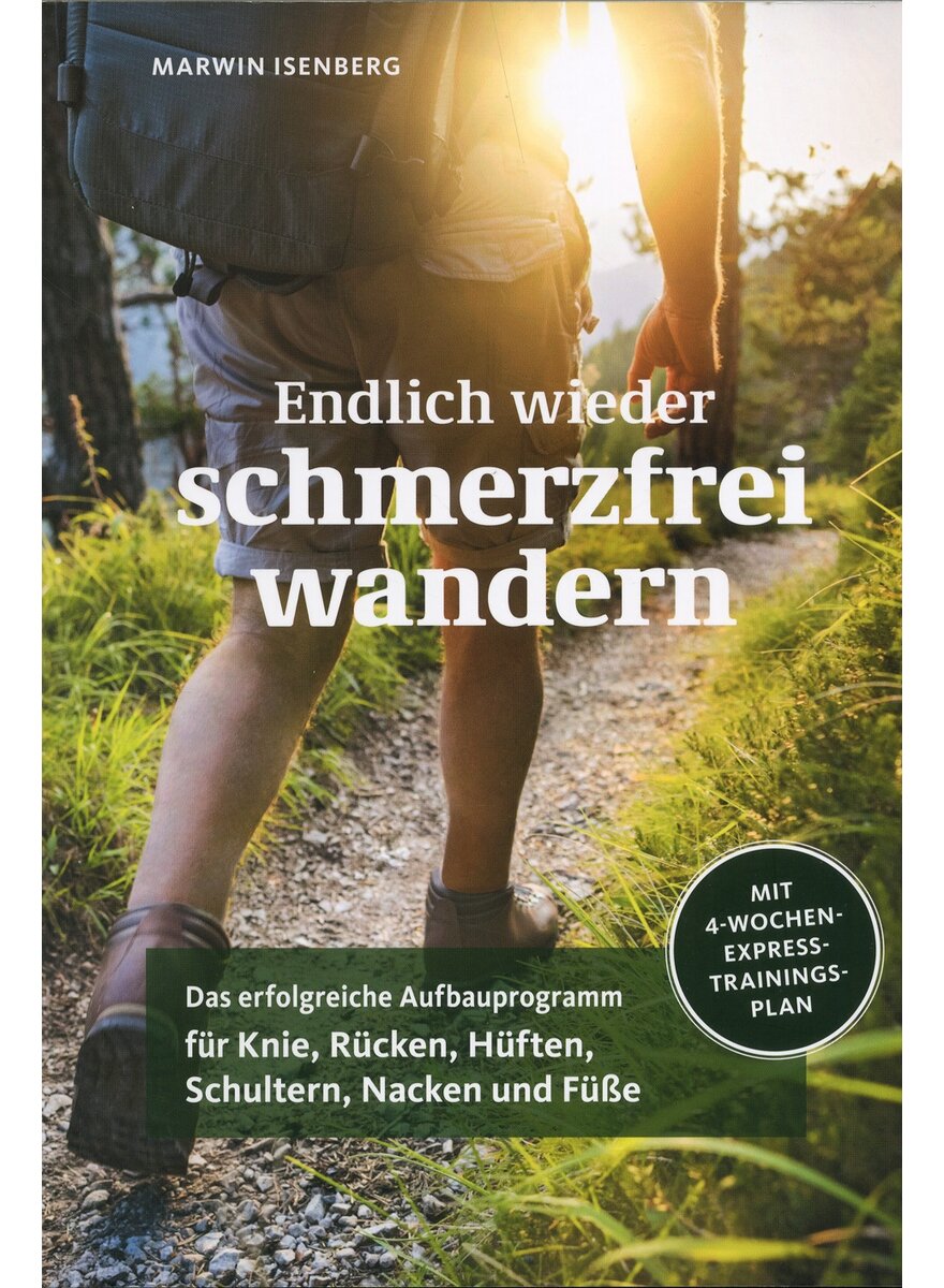 ENDLICH WIEDER SCHMERZFREI WANDERN - MARWIN ISENBERG