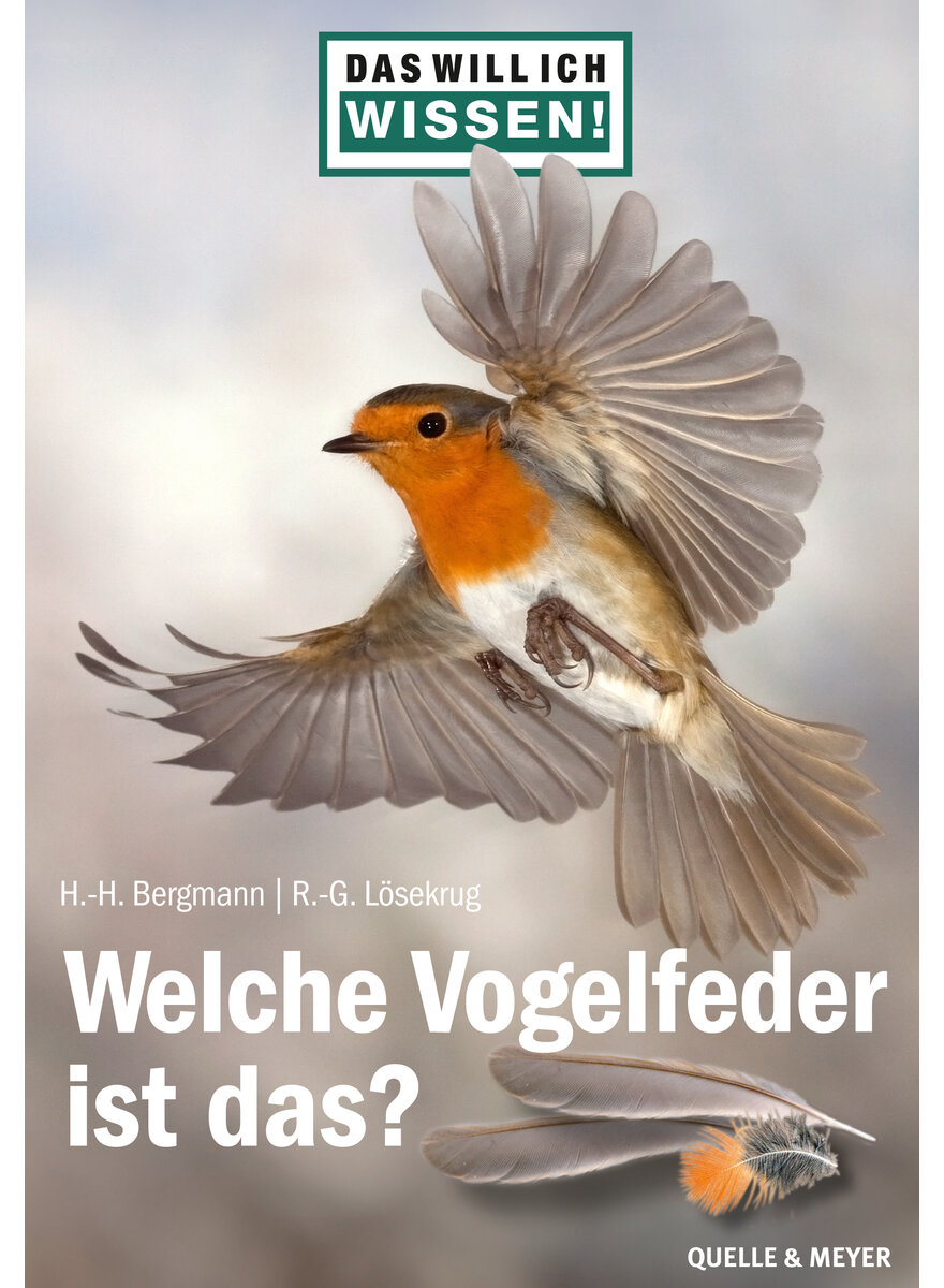 DAS WILL ICH WISSEN! WELCHE VOGELFEDER IST DAS? - HANS-HEINER BERGMANN