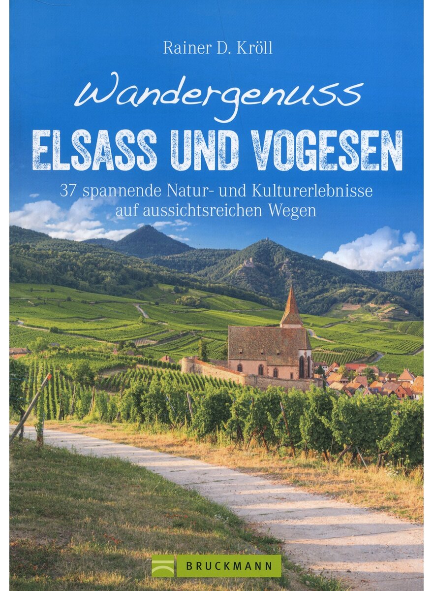 WANDERGENUSS ELSASS UND VOGESEN - RAINER D. KRLL