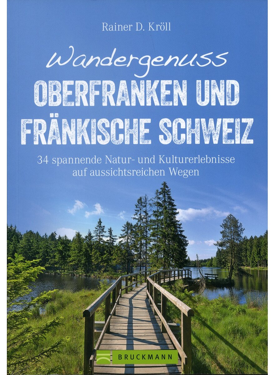 WANDERGENUSS OBERFRANKEN UND FRNKISCHE SCHWEIZ - RAINER D. KRLL