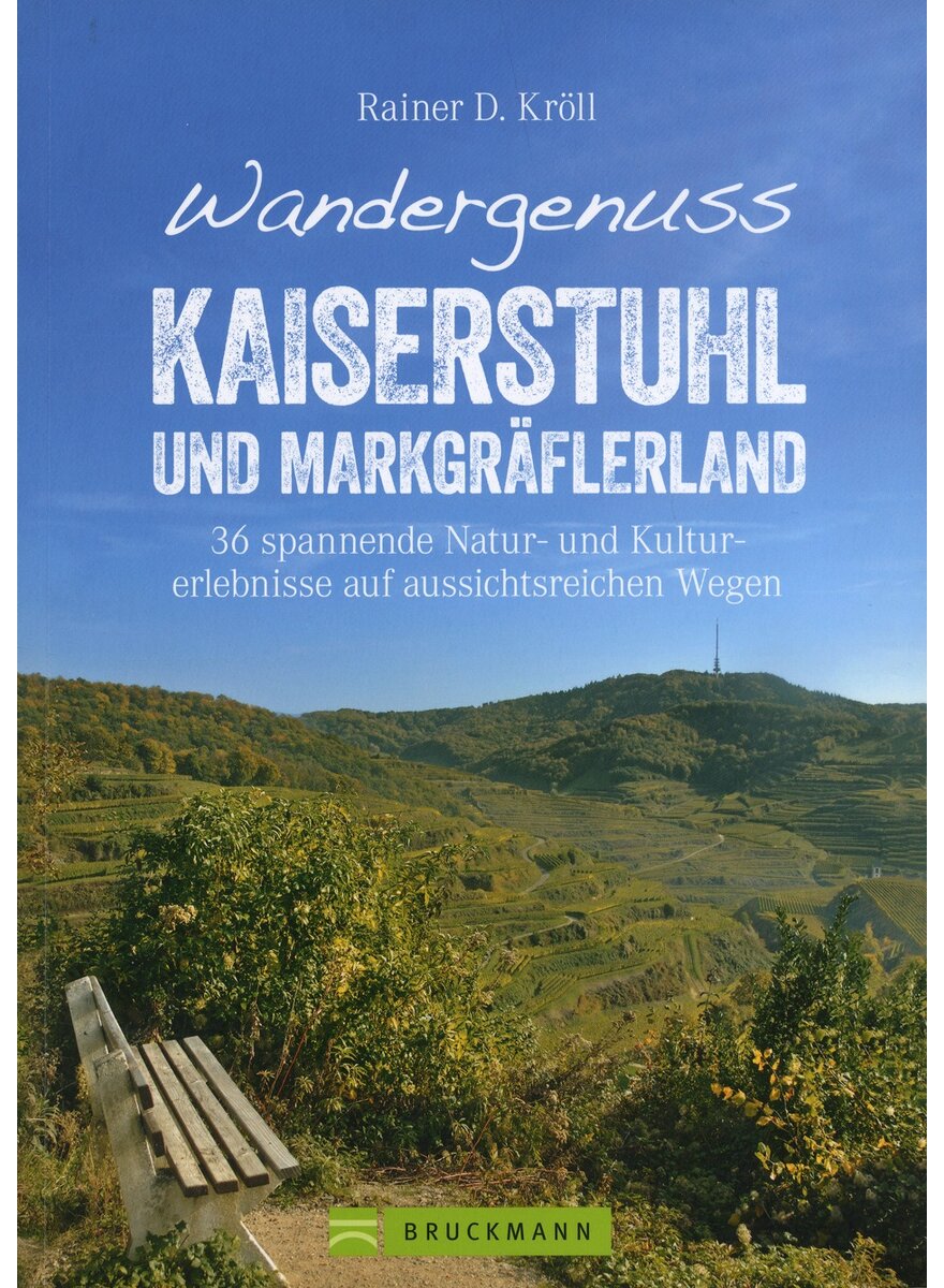 WANDERGENUSS KAISERSTUHL UND MARKGRFLERLAND - RAINER D. KRLL