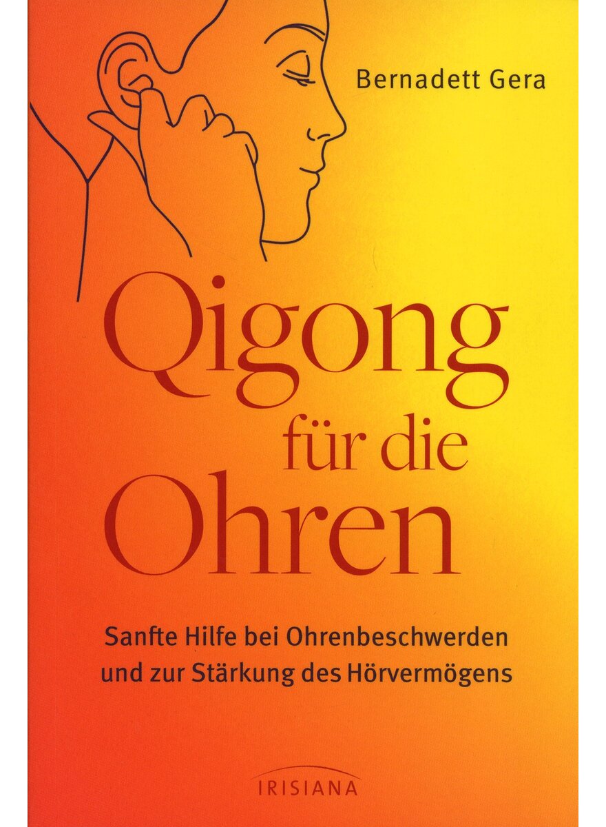 QIGONG FR DIE OHREN - BERNADETT GERA