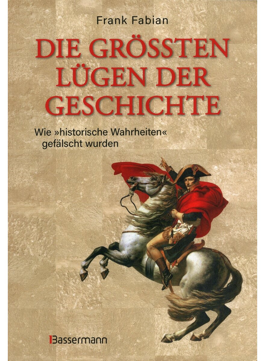 DIE GRSSTEN LGEN DER GESCHICHTE - FRANK FABIAN