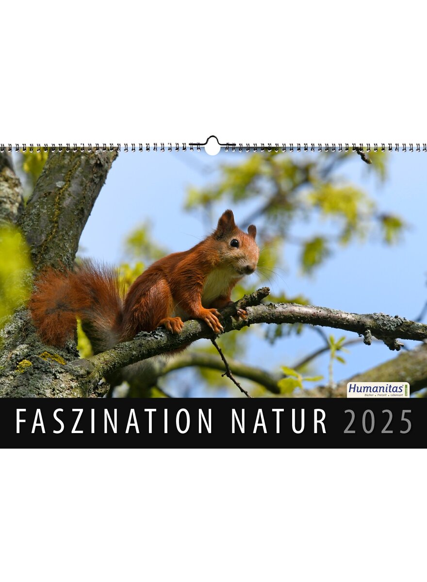 FASZINATION NATUR 2025 - HUMANITAS WANDKALENDER