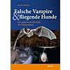 STRAUBE, FALSCHE VAMPIRE, FLIEGENDE HUNDE     1. AUFLAGE 2015