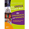 EBERHERR/LOEFFL, DAS GROSSE LIMPERT-BUCH D. ZIRKUSKNSTE UND AKROBATIK  1. AUFLAGE 2013