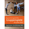 ABWECHSLUNGSREICHE GRUPPEN- SPIELE FR JEDES ALTER - THEIS