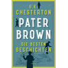 PATER BROWN - DIE BESTEN GESCHICHTEN - G. K. CHESTERTON