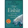 DER EISBÄR UND DIE HOFFNUNG AUF MORGEN - JOHN IRONMONGER