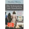 DIE SCHWESTERN VON AUSCHWITZ - HEATHER MORRIS