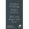 WAS SIND RAUM UND ZEIT? - HAWKING/PENROSE