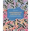 MEISTERHAFTE LABYRINTHE - ULRICH KOCH