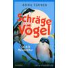 SCHRÄGE VÖGEL - ANNA TÄUBER