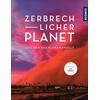ZERBRECHLICHER PLANET -