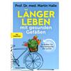 LÄNGER LEBEN MIT GESUNDEN GEFÄßEN - MARTIN HALLE