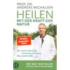 HEILEN MIT DER KRAFT DER NATUR - ANDREAS MICHALSEN
