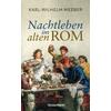 NACHTLEBEN IM ALTEN ROM - KARL-WILHELM WEEBER