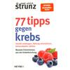 77 TIPPS GEGEN KREBS - ULRICH STRUNZ