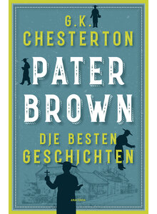 PATER BROWN - DIE BESTEN GESCHICHTEN - G. K. CHESTERTON