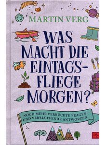 WAS MACHT DIE EINTAGSFLIEGE MORGEN? - MARTIN VERG