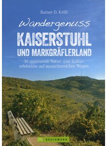 WANDERGENUSS KAISERSTUHL UND MARKGRFLERLAND - RAINER D. KRLL