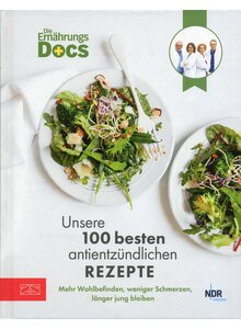 DIE ERNHRUNGS-DOCS - UNSERE 100 BESTEN ANTIENTZNDLICHEN REZEPTE -