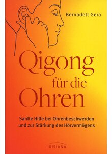 QIGONG FR DIE OHREN - BERNADETT GERA