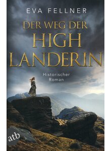 DER WEG DER HIGHLANDERIN - EVA FELLNER