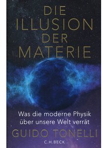 Auf diesem Bild sehen Sie das Produktbild für DIE ILLUSION DER MATERIE - GUIDO TONELLI