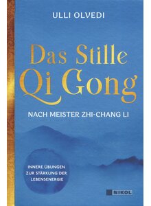 Auf diesem Bild sehen Sie das Produktbild für DAS STILLE QI GONG NACH MEISTER ZHI-CHANG LI - ULLI OLVEDI
