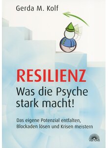 Auf diesem Bild sehen Sie das Produktbild für RESILIENZ WAS DIE PSYCHE STARK MACHT! - GERDA M. KOLF