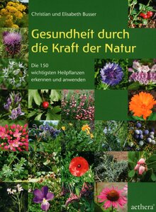 Auf diesem Bild sehen Sie das Produktbild für GESUNDHEIT DURCH DIE KRAFT DER NATUR - CHRISTIAN UND ELISABETH BUSSER
