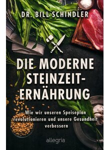 Auf diesem Bild sehen Sie das Produktbild für DIE MODERNE STEINZEIT- ERNÄHRUNG - BILL SCHINDLER