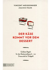 Auf diesem Bild sehen Sie das Produktbild für DER KÄSE KOMMT VOR DEM DESSERT - MOISSONNIER/FRANK