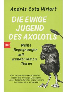 Auf diesem Bild sehen Sie das Produktbild für DIE EWIGE JUGEND DES AXOLOTLS - ANDRES COTA HIRIART